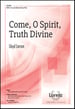 Come, O Spirit, Truth Divine